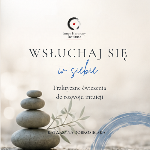 Wsłuchaj się w siebie — Głos intuicji