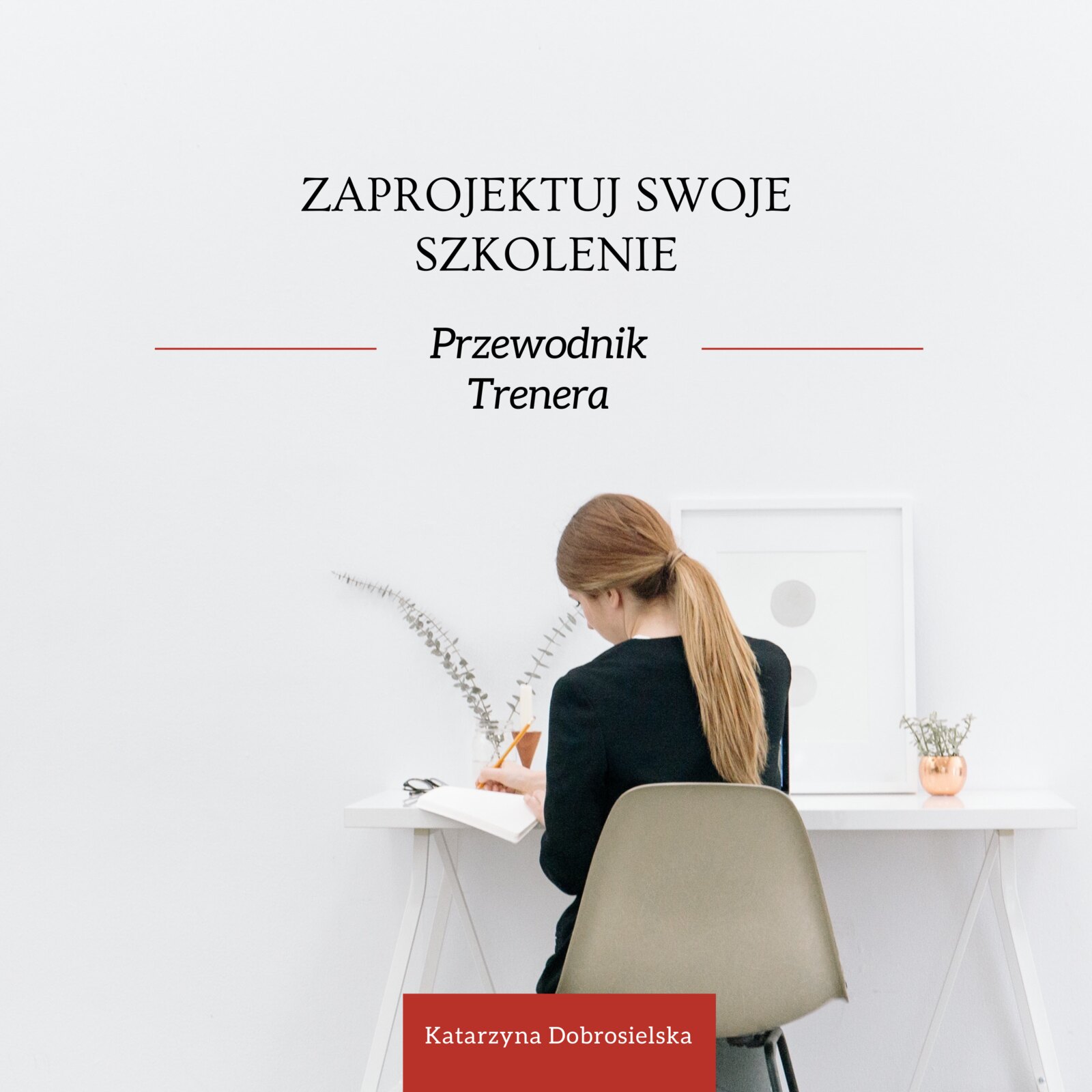 Zaprojektuj swoje szkolenie — Przewodnik trenera